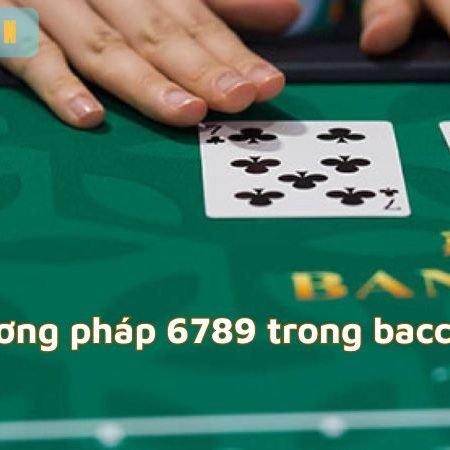 Phân tích chi tiết phương pháp 6789 trong baccarat cho người mới