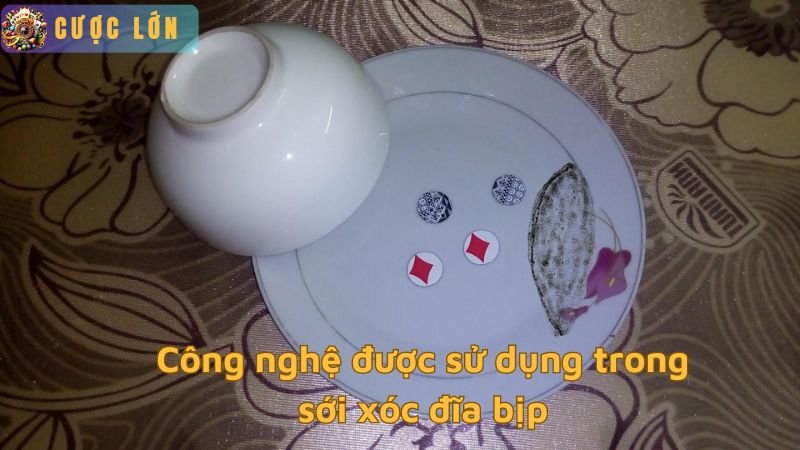 Các công nghệ được sử dụng trong sới xóc đĩa bịp