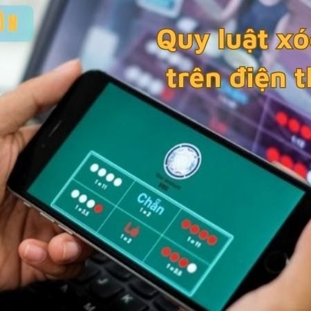 Tìm hiểu chi tiết quy luật xóc đĩa trên điện thoại