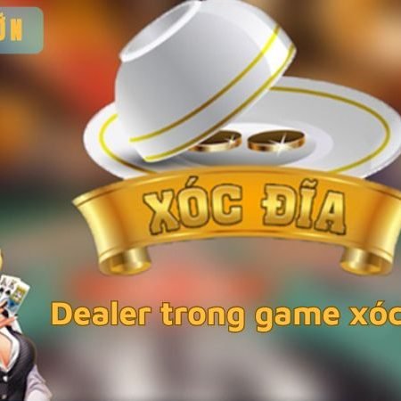 Dealer trong game xóc đĩa – Sự hấp dẫn và tính chuyên nghiệp