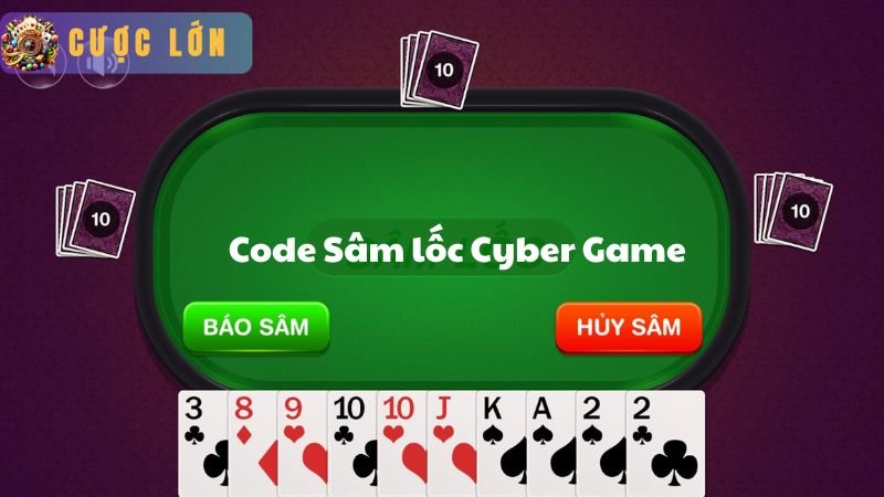 Mã code Sâm lốc Cyber game mới nhất