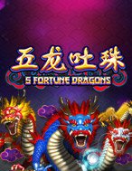 Khám Phá 5 Fortune Dragons Slot: Trải Nghiệm Game Slot Huyền Bí