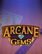 Arcane Gems Slot: Hướng Dẫn Chi Tiết Để Thắng Lớn và Giành Jackpot!