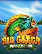 Big Catch Bass Fishing Slot: Hướng Dẫn Chi Tiết Để Thắng Lớn và Giành Jackpot!