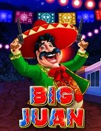 Chơi Juna Khổng Lồ – Big Juan Slot Ngay Hôm Nay – Phiêu Lưu Đến Thế Giới Kỳ Diệu!