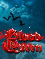 Blood Queen Slot: Hướng Dẫn Chi Tiết Để Thắng Lớn và Giành Jackpot!