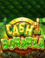 Đánh Giá Kho Báu Tiền Mặt – Cash Bonanza Slot: Kỳ Quan Game Slot Mới Nhất