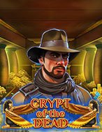 Khám Phá Crypt of the Dead Slot: Trải Nghiệm Game Slot Huyền Bí