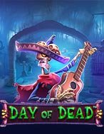 Cách Chinh Phục Lễ Hội Của Bóng Ma – Day of Dead Slot: Chiến Lược và Hướng Dẫn