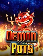 Cách Chinh Phục Hũ Vàng Ma Quái – Demon Pots Slot: Chiến Lược và Hướng Dẫn