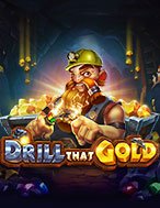 Chơi Thợ Đào Vàng – Drill That Gold Slot Ngay Hôm Nay – Phiêu Lưu Đến Thế Giới Kỳ Diệu!