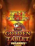 Đánh Giá Eye of Horus The Golden Tablet Megaways Slot: Kỳ Quan Game Slot Mới Nhất