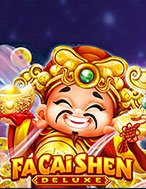 Đánh Giá Fa Cai Shen Deluxe Slot: Kỳ Quan Game Slot Mới Nhất