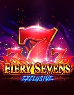 Cách Chinh Phục Fiery Sevens Exclusive Slot: Chiến Lược và Hướng Dẫn