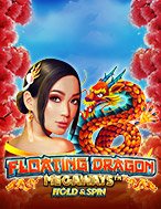 Chơi Đua Thuyền Ngày Xuân – Floating Dragon Megaways Slot Ngay Hôm Nay – Phiêu Lưu Đến Thế Giới Kỳ Diệu!