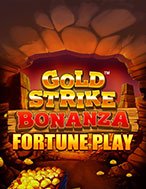 Đánh Giá Gold Strike Bonanza Fortune Play Slot: Kỳ Quan Game Slot Mới Nhất