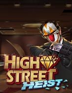 Cách Chinh Phục High Street Heist Slot: Chiến Lược và Hướng Dẫn