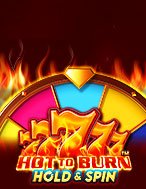 Sức Nóng Của Vòng Quay 777 – Hot to Burn Hold and Spin Slot: Hướng Dẫn Đầy Đủ Từ A đến Z Cho Người Mới