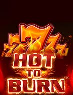 Đánh Giá Vòng Quay 1000 Độ – Hot to Burn Slot: Kỳ Quan Game Slot Mới Nhất