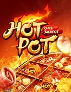 Lẩu Tứ Xuyên – Hotpot Slot: Hướng Dẫn Đầy Đủ Từ A đến Z Cho Người Mới