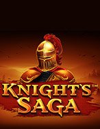 Chơi Knight’s Saga Slot Ngay Hôm Nay – Phiêu Lưu Đến Thế Giới Kỳ Diệu!