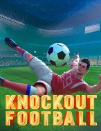 Knockout Football Slot: Hướng Dẫn Chi Tiết Để Thắng Lớn và Giành Jackpot!