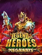 Khám Phá Huyền Thoại Anh Hùng – Legend of Heroes Megaways Slot: Trải Nghiệm Game Slot Huyền Bí