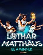 Cách Chinh Phục Lothar Matthäus. Be a Winner Slot: Chiến Lược và Hướng Dẫn