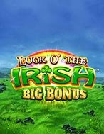 Đánh Giá Luck O’ The Irish Big Bonus Slot: Kỳ Quan Game Slot Mới Nhất