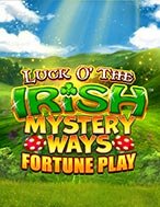 Đánh Giá Luck o’ The Irish Mystery Ways Fortune Play Slot: Kỳ Quan Game Slot Mới Nhất