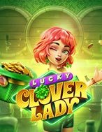 Khám Phá Quý Cô May Mắn – Lucky Clover Lady Slot: Trải Nghiệm Game Slot Huyền Bí