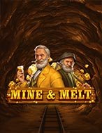 Mine & Melt Slot: Hướng Dẫn Đầy Đủ Từ A đến Z Cho Người Mới