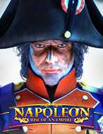 Napoleon: Rise of an Empire Slot: Hướng Dẫn Đầy Đủ Từ A đến Z Cho Người Mới