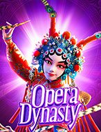 Cách Chinh Phục Kinh Kịch Trung Hoa – Opera Dynasty Slot: Chiến Lược và Hướng Dẫn