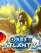 Chơi Orbs of Atlantis Slot Ngay Hôm Nay – Phiêu Lưu Đến Thế Giới Kỳ Diệu!