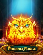 Cách Chinh Phục Phượng Hoàng Lửa – Phoenix Forge Slot: Chiến Lược và Hướng Dẫn