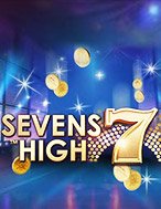 Sevens High Slot: Hướng Dẫn Đầy Đủ Từ A đến Z Cho Người Mới