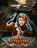 Cô Nàng Mạo Hiểm – Spirit of Adventure Slot: Hướng Dẫn Đầy Đủ Từ A đến Z Cho Người Mới