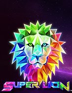 Cách Chinh Phục Super Lion Slot: Chiến Lược và Hướng Dẫn