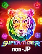 Super Tiger non-JP Slot: Hướng Dẫn Chi Tiết Để Thắng Lớn và Giành Jackpot!