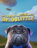 Khám Phá Tales of Dr. Dolittle Slot: Trải Nghiệm Game Slot Huyền Bí