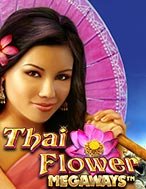 Chơi Thai Flower Megaways Slot Ngay Hôm Nay – Phiêu Lưu Đến Thế Giới Kỳ Diệu!