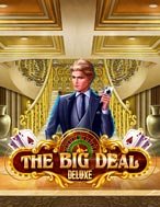 Đánh Giá The Big Deal Deluxe Slot: Kỳ Quan Game Slot Mới Nhất