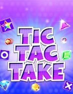 Xếp Kim Cương Tic Tac – Tic Tac Take Slot: Hướng Dẫn Chi Tiết Để Thắng Lớn và Giành Jackpot!