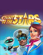 Đánh Giá Ticket to the Stars Slot: Kỳ Quan Game Slot Mới Nhất