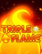 Triple Flame Slot: Hướng Dẫn Đầy Đủ Từ A đến Z Cho Người Mới