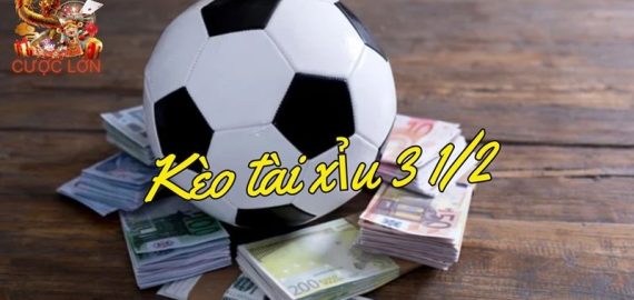 Giải mã kèo tài xỉu 3 1/2 hướng dẫn cơ bản và chiến lược