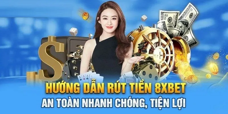 Quy trình rút tiền từ 8XBET